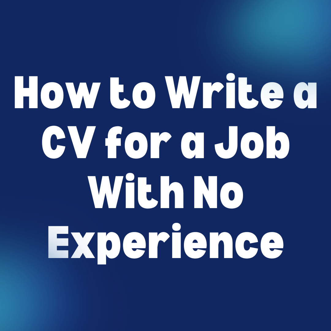 how-to-write-a-cv-for-a-job-with-no-experience-in-nigeria